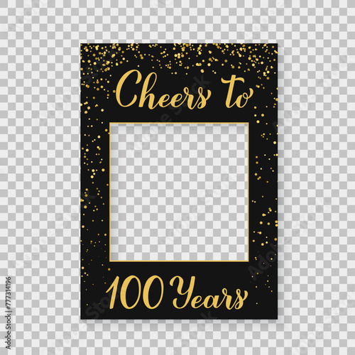 Cheers to 100 Years photo booth frame on a transparent background. 100th Birthday or anniversary photobooth props. Black and gold confetti party decorations. Vector template.