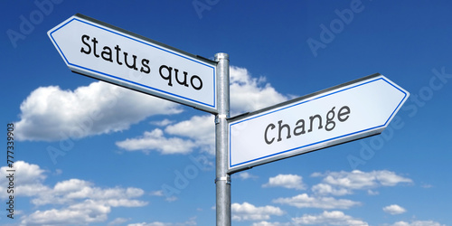 Status quo or change - metal signpost with two arrows