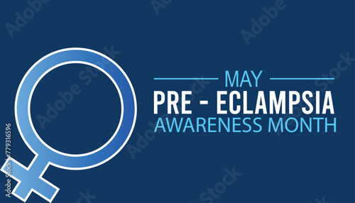 Preeclampsia Awareness Month observed every year in May. Template for background, banner, card, poster with text inscription.