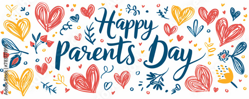 Greeting card, banner or poster for happy Parents day with text inscription. Calligraphy text with hearts and flowers on white background. Brush lettering