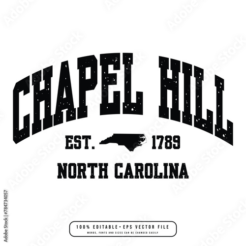 Chapel Hill text effect vector. Editable college t-shirt design printable text effect vector