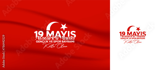 19 mayıs Atatürk'ü Anma Gençlik ve Spor Bayramı Kutlu Olsun Translate: Happy 19 May Commemoration of Atatürk, Youth and Sports Day. Horizontal and vertical simple design.