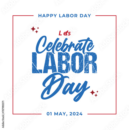 1st May Happy Labour Day, International workers day