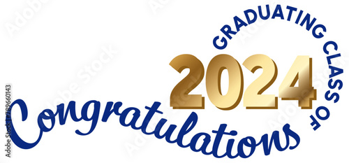 White background - Graduating Class of 2024 in blue text in a circle around the year. 2024 is in metallic gold text. Congratulations in royal blue script on a wavy line.