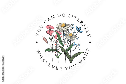 you can do literally whatever you want, vintage Retro Flower quote PNG Sublimation Design