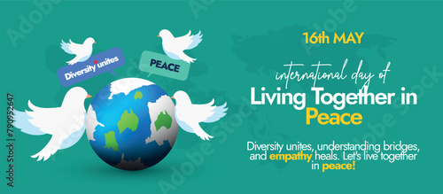 International Day of Living Together in Peace. 16th May international day of living together in peace Conceptual cover banner with earth globe, silhouette world map and doves on jade green background.