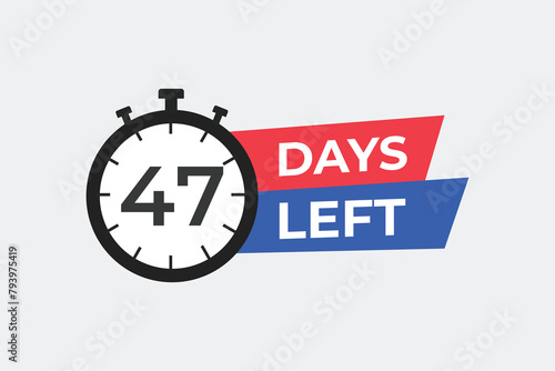 47 days to go countdown template. 47 day Countdown left days banner design. 47 Days left countdown timer