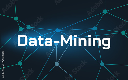 Data Mining lettering, connected dots and dark blue background with lights in the background, machine learning, database, semantic queries, web, IT, internet, technology