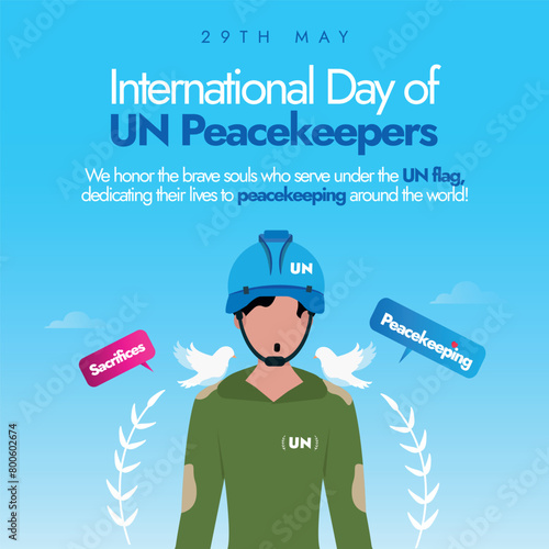 International day of UN Peacemakers. 29 May International Day of UN peacemakers tribute banner with a man wearing UN cap, shirt. We honour the memory of those who lost their lives in cause of peace.