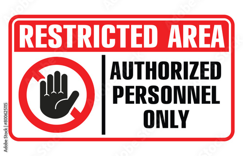 Restricted Area prohibition sign. Do Not Enter, authorized personnel only. Vector on transparent background