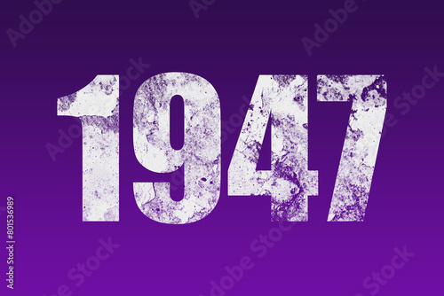 flat white grunge number of 1947 on purple background. 