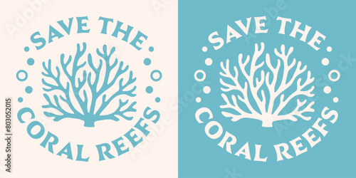 Save the coral reefs protect our reef great barrier protection round badge logo sticker retro vintage aesthetic. Oceans sea conservation printable world ocean day vector print shirt design poster.