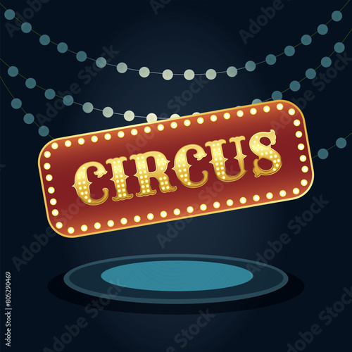 circus banner Illustration retro and vintage circus red badge poster, with marquee, Carnival Circus Frame. Sign circus, circus banner