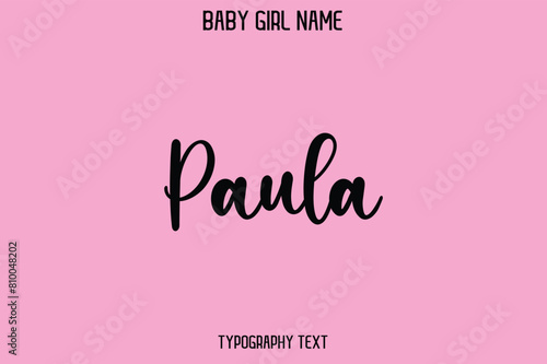 Paula Baby Girl Name - Handwritten Cursive Lettering Modern Text Typography