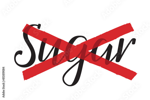 No sugar. The word sugar is handwritten and crossed out with red lines. Handlettering. Inscription in English. Black isolated word on white background. Vector text. Food label, nutritional information