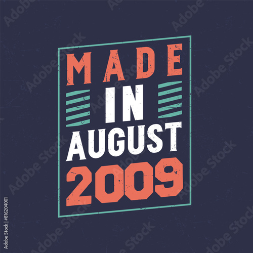 Made in August 2009. Birthday celebration for those born in August 2009