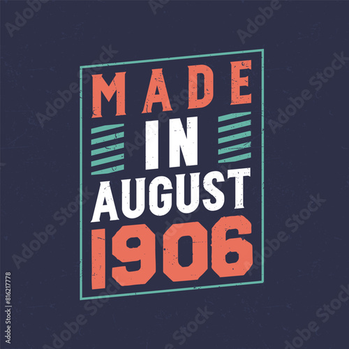 Made in August 1906. Birthday celebration for those born in August 1906