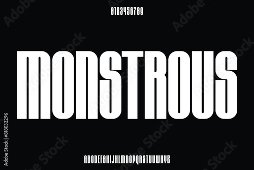 Modern strong condensed alphabet display font vector. Monstrous bold typeface