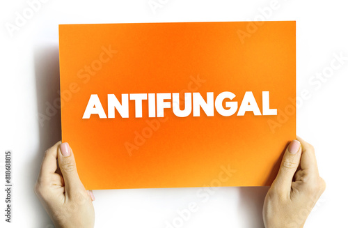 Antifungal - medicines are used to treat fungal infections, which most commonly affect your skin, hair and nails, text concept on card