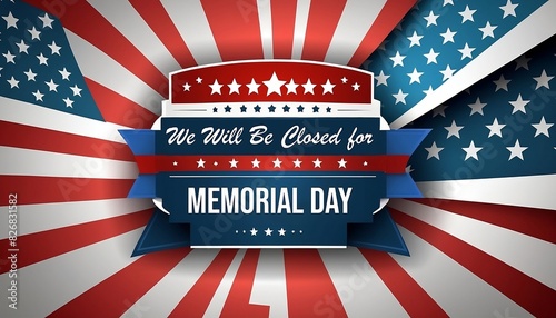 we will be closed Memorial Day background. National american holiday illustration. Vector Memorial day greeting card , header, banner veterans Day American national holiday template generative ai