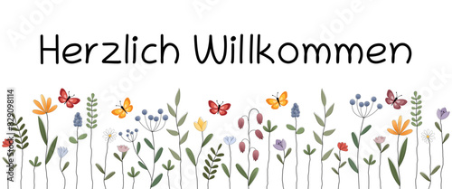 Herzlich Willkommen - Schriftzug in deutscher Sprache. Banner mit bunten Blumen und Schmetterlingen.