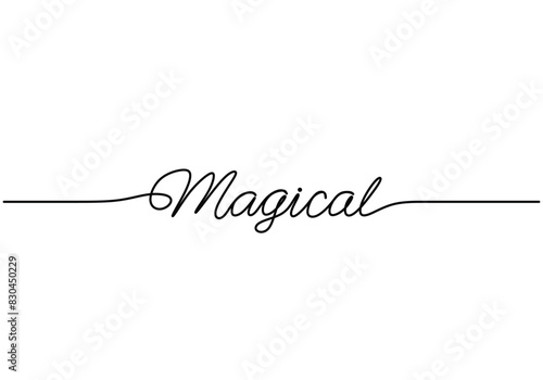 Magical handwritten inscription. One line drawing phrase hand writing calligraphy card lettering.