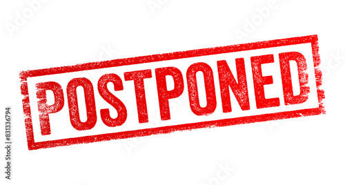 Postponed - means to delay or reschedule an event, action, or task to a later time or date, it is not canceled but simply moved to a future time, text concept stamp