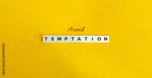 Avoid Temptation Phrase. Concept of Self-control and Discipline. Text on Block Letter Tiles. 