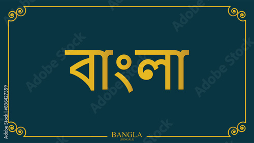 Bangla language with classical background .Bangla language ,native to the Indian state of West Bengal and Bangladesh