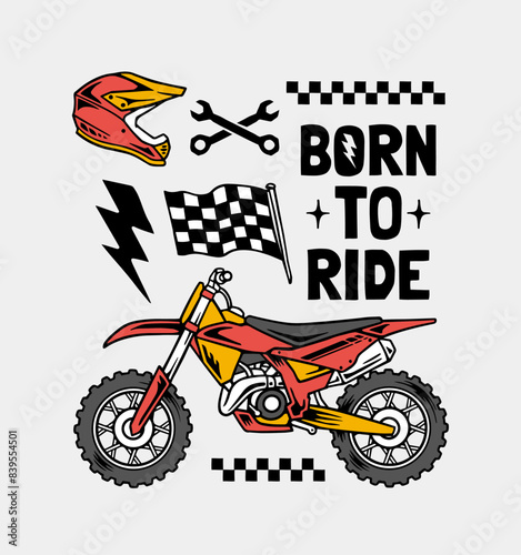 Vector graphic set with a dirt bike, helmet, wrench, checkered flag, and "BORN TO RIDE" text on a white background. Perfect for motorcycle enthusiasts and racing-themed apparel.