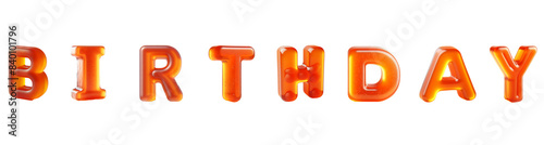 3D render of Gummy gelli letter, "BIRTHDAY". orange gelli letters, Transparent background, UHD render