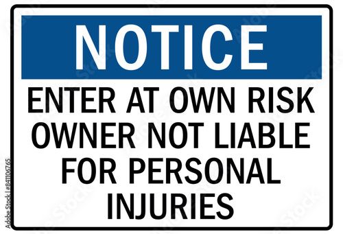 Not responsible signs enter at own risk owner not liable for personal injuries