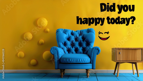 Blue chair against a yellow wall with "Did you happy today?" text. Fun and bright design.