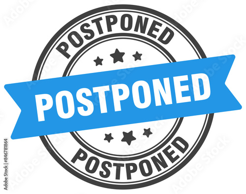 postponed stamp. postponed label on transparent background. round sign