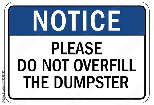 Dumpster sign please do not overfill the dumpster