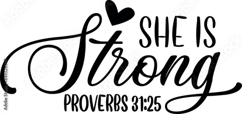 She is strong proverbs 31-25. Christian phrases. Slogans or quotes