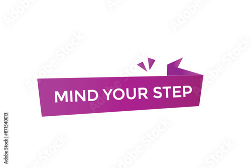 website, mind your step, online, button, learn, stay, tuned, level, sign, speech, bubble banner, modern, symbol, click. 