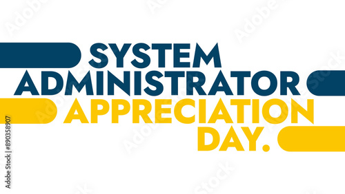 System Administrator Appreciation Day colorful text typography on white or black background banner illustration great for wishing and celebrating Happy system admin appreciation day in july