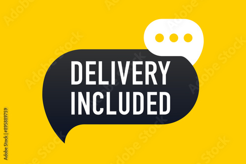 Speech bubble Delivery included. Free shipping sign. Special offer symbol. Vector illustration