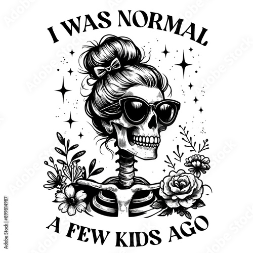 mother skeleton illustration with funny sarcastic lettering about motherhood