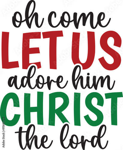 Oh Come Let Us Adore Him Christ the Lord