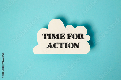 A white cloud with the words Time for Action written in black. Concept of urgency and the need to take action