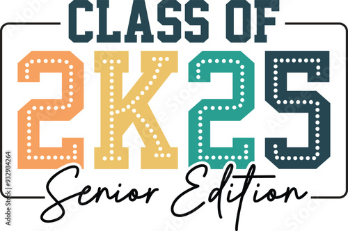 Senior Class of 2025 svg, Graduation Design 2025 svg, Senior 2k25 Design, Senior Mom 2025, In my senior era