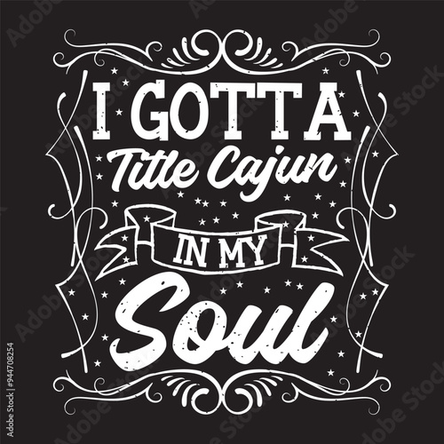 I gotta title cajun in my soul. Craw fish Design with slogan typography design. Craw fish retro vintage with grunge.