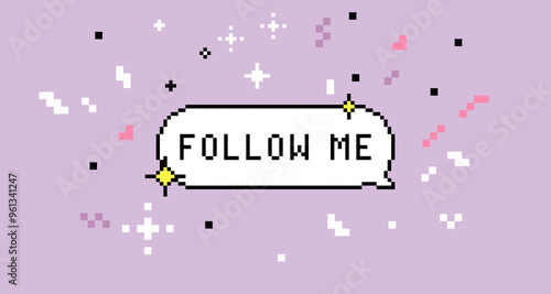 Pixel speech bubble text saying Follow me with sparkles. Y2k sticker in pixel art. 8 bit retro style vector background. Simple geometric form. Mood of 90's aesthetics. Game abstract element, badge