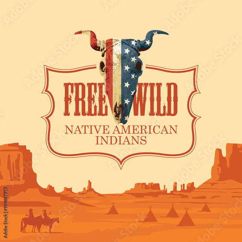 Banner with a landscape of hot American prairies and an emblem with a skull of bull with USA flag. Vector illustration on the theme of the Free Wild West and native american indians