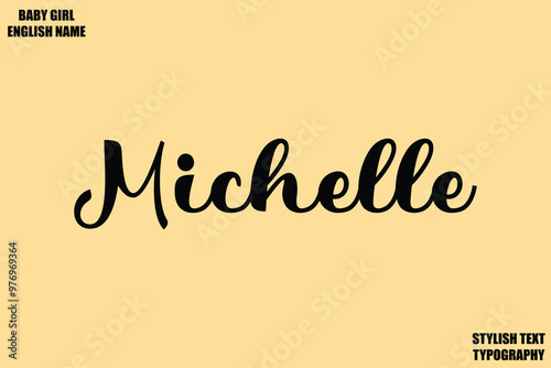 Female Name - in Stylish Cursive Typography Text Michelle