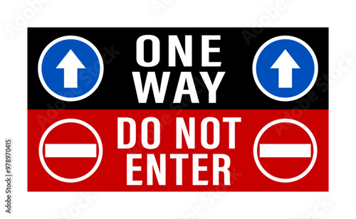 One way, do not enter. Black and red information sign with texts, blue round one way arrow sign and no entry traffic sign