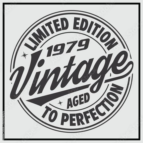 Funny birthday T-shirt Design, Vintage Birthday T-shirt Design,1979 Aged to perfection, 1979 Limited Edition T-shirt Design