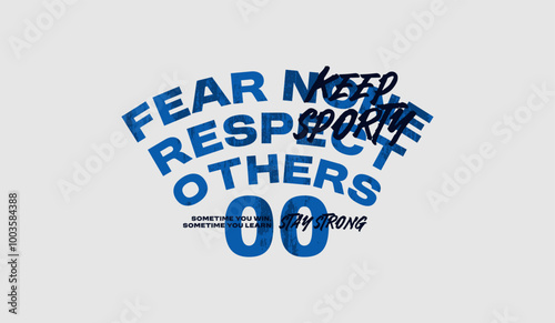 Fear none, respect others, abstract typography motivational quotes modern design slogan. Vector illustration graphics print t shirt, apparel, background, poster, banner, postcard or social media